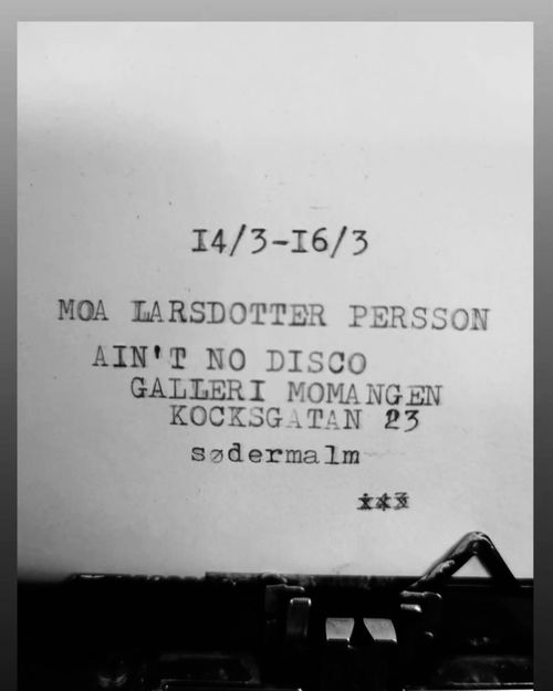 AIN'T NO DISCO - Moa Larsdotter Persson, Vernissage